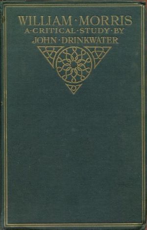 [Gutenberg 63288] • William Morris · A Critical Study